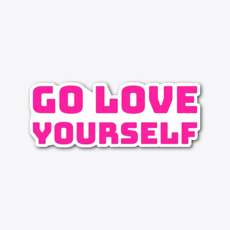 Go Love Yourself Die Cut Sticker